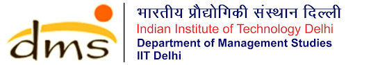 Department of Management Studies,Indian Institute of Technology (DMSIIT), Delhi Department of Management Studies,Indian Institute of Technology (DMSIIT), Delhi
